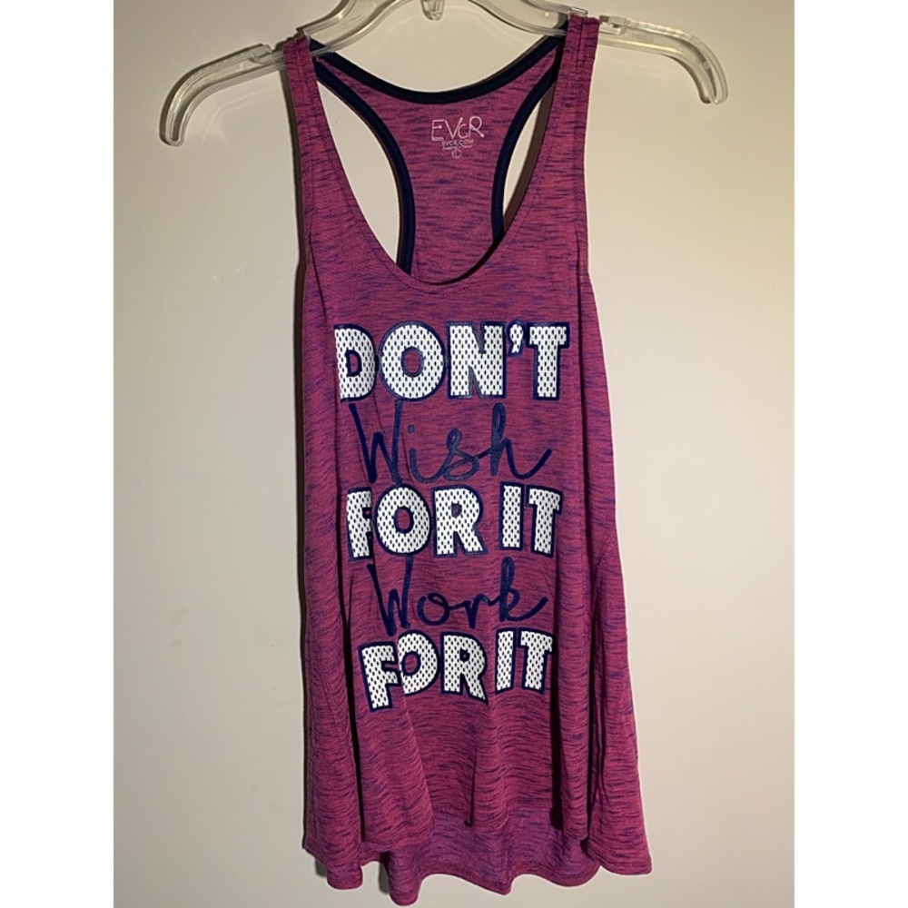 Brand new “Don’t wish for it. Work for it” tank